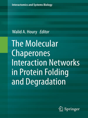 cover image of The Molecular Chaperones Interaction Networks in Protein Folding and Degradation